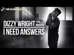 Video: Dizzy Wright - I Need Answers (feat. Nikkiya)